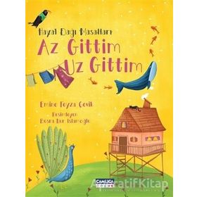 Hayal Dağı Masalları - Az Gittim Uz Gittim / Emine Feyza Çevik / Çamlıca Çocuk Yayınları
