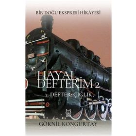 Hayal Defterim 2 - Defter Çığlık - Göknil Kongurtay