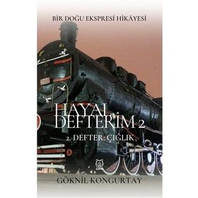 Hayal Defterim 2 - Defter Çığlık - Göknil Kongurtay