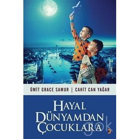 Hayal Dünyamdan Çocuklara / Ümit Grace Samur