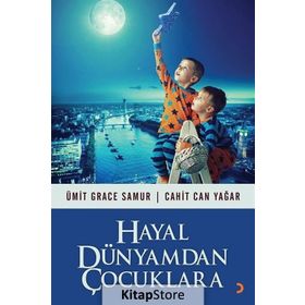 Hayal Dünyamdan Çocuklara / Ümit Grace Samur