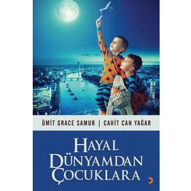 Hayal Dünyamdan Çocuklara / Ümit Grace Samur