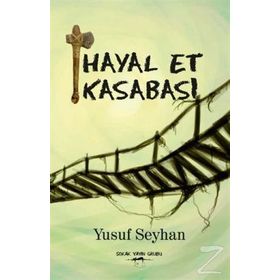 Hayal Et Kasabası - Yusuf Seyhan