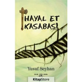 Hayal Et Kasabası - Yusuf Seyhan