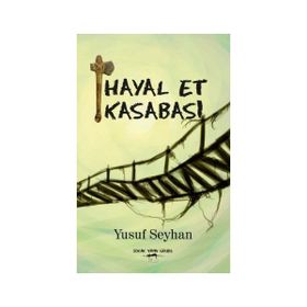 Hayal Et Kasabası - Yusuf Seyhan