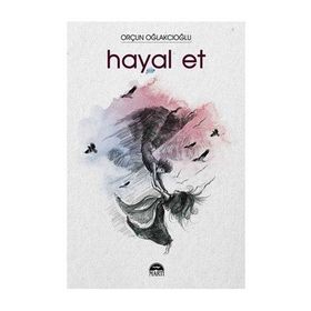 Hayal Et - Orçun Oğlakcıoğlu