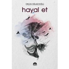 Hayal Et - Orçun Oğlakcıoğlu