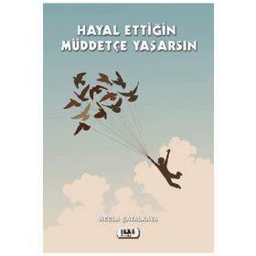 Hayal Ettiğin Müddetçe Yaşarsın - Necla Çatalkaya