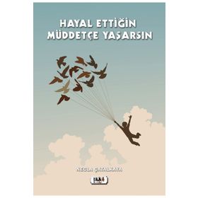 Hayal Ettiğin Müddetçe Yaşarsın - Necla Çatalkaya