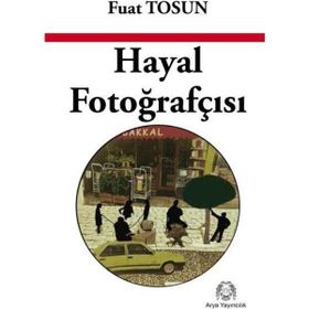 Hayal Fotoğrafçısı - Fuat Tosun