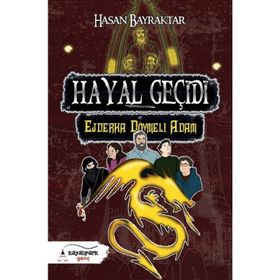 Hayal Geçidi 2 - Ejderha Dövmeli Adam - Hasan Bayraktar