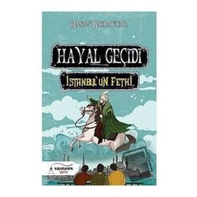 Hayal Geçidi İstanbulun Fethi Hasan Bayraktar Kayalıpark Çocuk