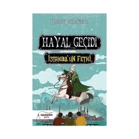 Hayal Geçidi İstanbulun Fethi Hasan Bayraktar Kayalıpark Çocuk