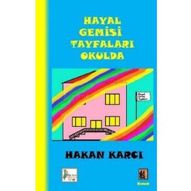 Hayal Gemisi Tayfaları Okulda - Hakan Karcı