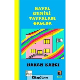 Hayal Gemisi Tayfaları Okulda - Hakan Karcı