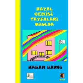 Hayal Gemisi Tayfaları Okulda - Hakan Karcı