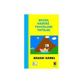Hayal Gemisi Tayfaları Tatilde - Hasan Karcı