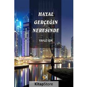 Hayal Gerçeğin Neresinde - Yavuz Işık