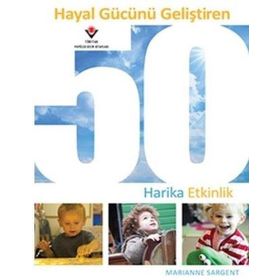 Hayal Gücünü Geliştiren 50 Harika Etkinlik - Marianne Sargent