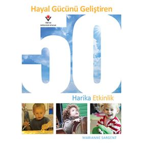 Hayal Gücünü Geliştiren 50 Harika Etkinlik - Marianne Sargent