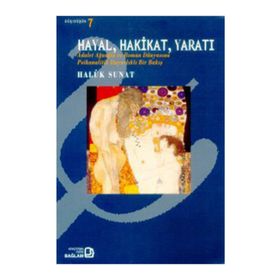 Hayal, Hakikat, Yaratı - Haluk Sunat
