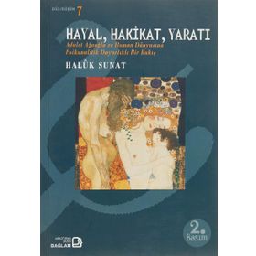 Hayal, Hakikat, Yaratı - Haluk Sunat