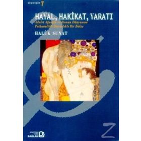 Hayal, Hakikat, Yaratı - Haluk Sunat