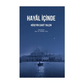 HAYAL İÇİNDE - HÜSEYİN CAHIT YALÇIN