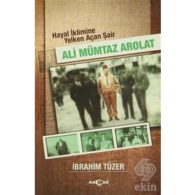 Hayal İklimine Yelken Açan Şair Ali Mümtaz Arolat - İbrahim Tüzer