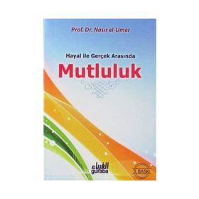 Hayal ile Gerçek Arasında Mutluluk - Yahya Musa ez-Zehrani
