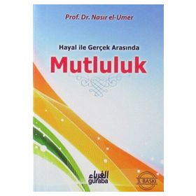 Hayal ile Gerçek Arasında Mutluluk - Yahya Musa ez-Zehrani