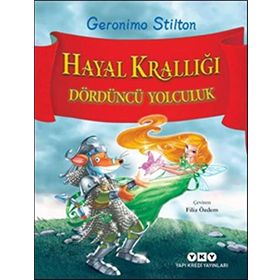 Hayal Krallığı – Dördüncü Yolculuk - Geronimo Stilton