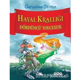 Hayal Krallığı – Dördüncü Yolculuk - Geronimo Stilton