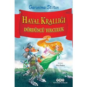 Hayal Krallığı – Dördüncü Yolculuk - Geronimo Stilton
