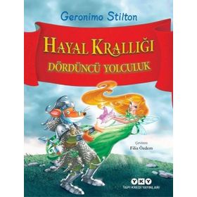 Hayal Krallığı – Dördüncü Yolculuk - Geronimo Stilton