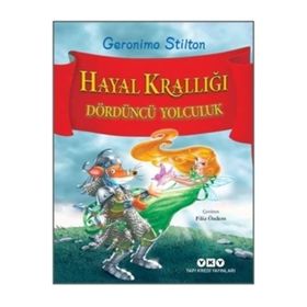 Hayal Krallığı – Dördüncü Yolculuk - Geronimo Stilton