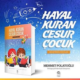 Hayal Kuran Cesur Çocuk - Mehmet Polatoğlu