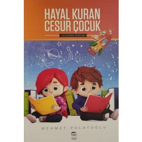 Hayal Kuran Cesur Çocuk - Mehmet Polatoğlu