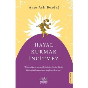 Hayal Kurmak İncitmez - Ayşe Aslı Bozdağ - Nemesis Kitap Yayınları