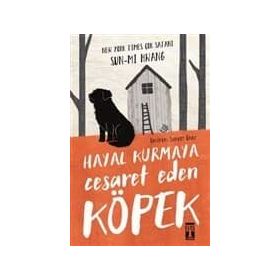 Hayal Kurmaya Cesaret Eden Köpek - Sun-mi Hwang