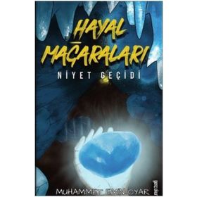 Hayal Mağaraları Niyet Geçidi - Muhammet Emin Oyar