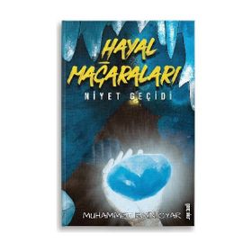 Hayal Mağaraları Niyet Geçidi - Muhammet Emin Oyar