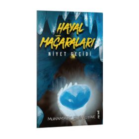 Hayal Mağaraları Niyet Geçidi - Muhammet Emin Oyar
