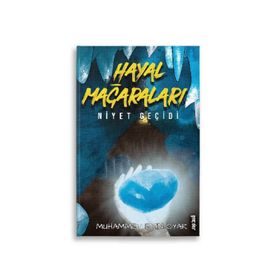 Hayal Mağaraları Niyet Geçidi - Muhammet Emin Oyar