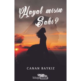 Hayal Misin Sahi? - Canan Baykız