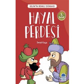 Hayal Perdesi - Selimin Renkli Dünyası 3. Sınıf - Serpil Kaya