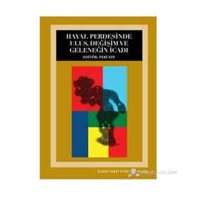 HAYAL PERDESINDE ULUS, DEĞIŞIM VE GELENEĞIN İCADI