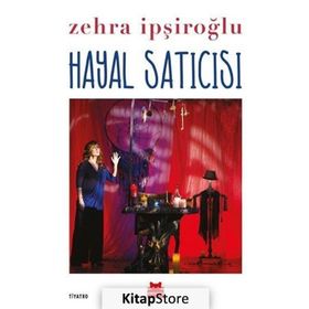 Hayal Satıcısı - Zehra İpşiroğlu