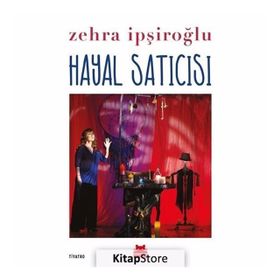 Hayal Satıcısı - Zehra İpşiroğlu