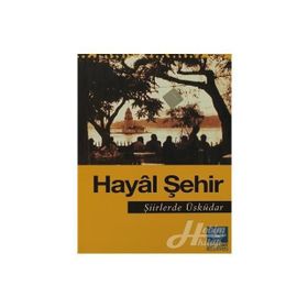 Hayal Şehir Şiirlerde Üsküdar - Seyfettin Ünlü Kemal Kahraman
